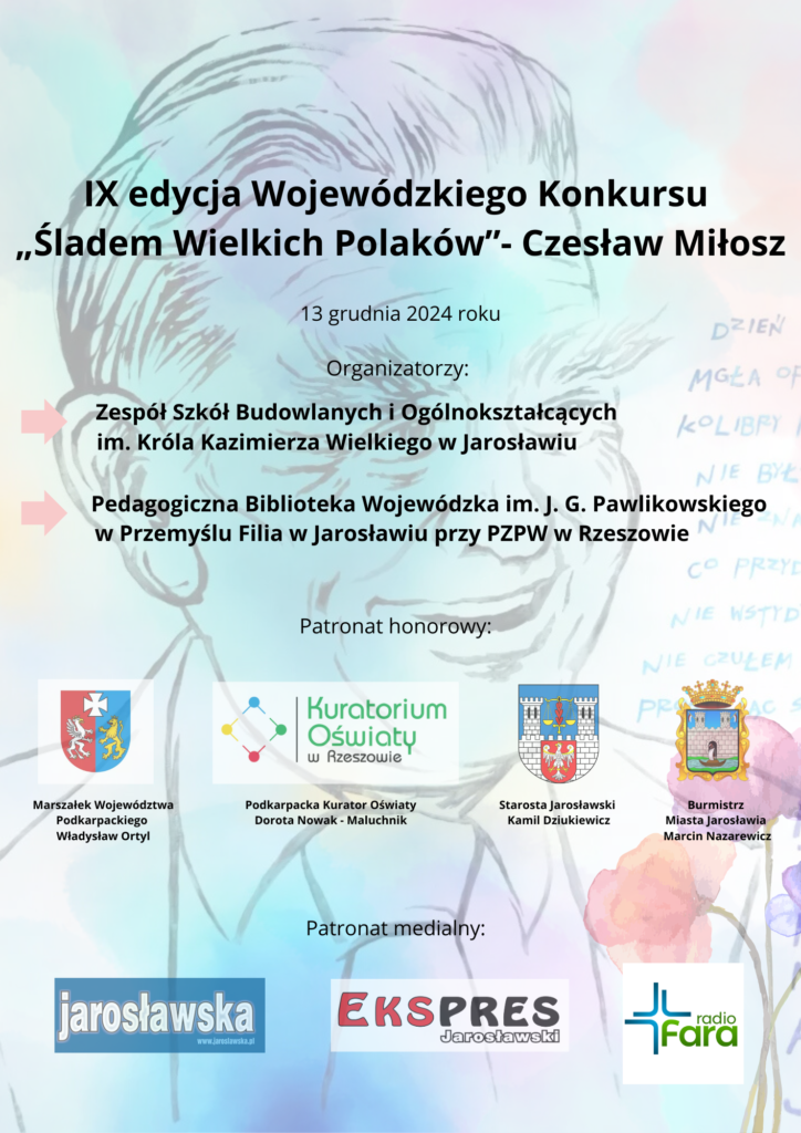 Finał IX Wojewódzkiego Konkursu „ŚLADEM WIELKICH POLAKÓW”- Czesław Miłosz 44 Finał IX Wojewódzkiego Konkursu „ŚLADEM WIELKICH POLAKÓW”- Czesław Miłosz 44